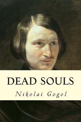Dead Souls - Gogol, Nikolai, and Hogarth, D J (Translated by)