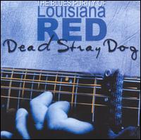 Dead Stray Dog - Louisiana Red