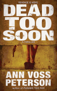 Dead Too Soon: A Thriller