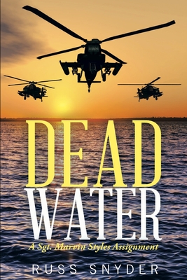 Dead Water: A Sgt. Marvin Styles Assignment - Snyder, Russ