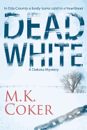 Dead White: A Dakota Mystery