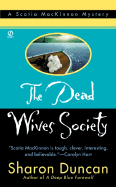 Dead Wives Society:: A Scotia MacKinnon Mystery - Duncan, Sharon