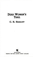 Dead Woman's Trail - Haseloff, C H