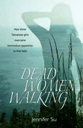 Dead Women Walking: Entangled in Addiction, Abuse and Idol Worship, These Women Seemed Beyond Hope
