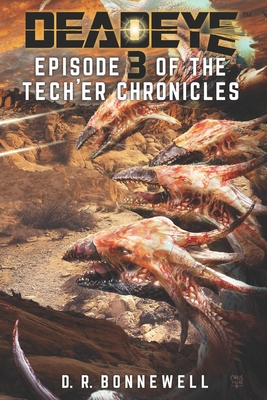 Deadeye Tech'er Chronicles: Episode Three - Bonnewell, David Rex