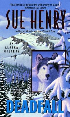 Deadfall:: An Alaska Mystery - Henry, Sue