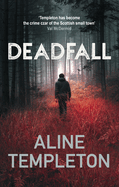 Deadfall: The Enthralling Scottish Crime Thriller