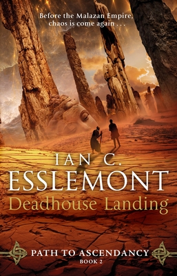 Deadhouse Landing: Path to Ascendancy Book 2 - Esslemont, Ian C
