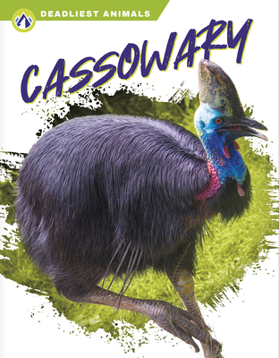 Deadliest Animals: Cassowary - Stratton, Connor