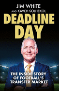 Deadline Day: The Inside Story of Football's Transfer Market