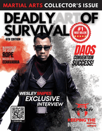 Deadly Art of Survival Magazine 6th Edition: Collector's Series #1 Martial Arts Magazine Worldwide: MMA, Traditional Karate, Kung Fu, Goju-Ryu, and More Paperback
