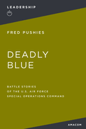 Deadly Blue: Battle Stories of the U.S. Air Force Special Operations Command