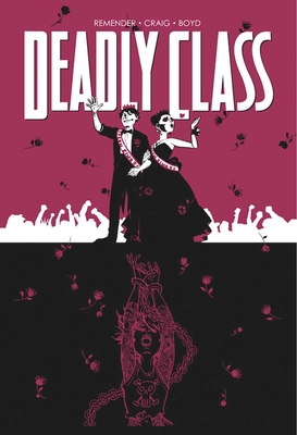 Deadly Class Volume 8: Never Go Back - Remender, Rick, and Craig, Wes, and Boyd, Jordan