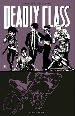 Deadly Class Volume 9: Bone Machine - Remender, Rick, and Craig, Wes, and Boyd, Jordan