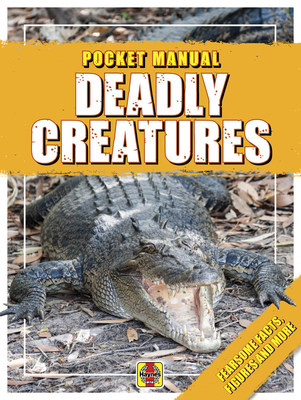 Deadly Creatures: Pocket Manual - Ganeri, Anita
