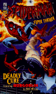 Deadly Cure: Spider-Man Super-Thriller #2