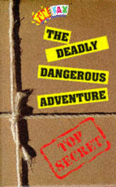 Deadly Dangerous Adventure