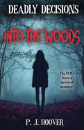 Deadly Decisions: Into the Woods