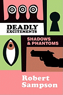 Deadly Excitements: Shadows Phantoms