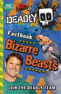 Deadly Factbook: Bizarre Beasts: Book 5
