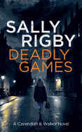 Deadly Games: A Cavendish & Walker Novel