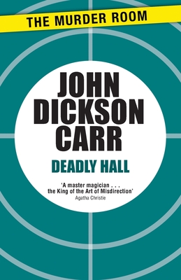 Deadly Hall - Carr, John Dickson
