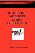 Deadly Ink 2010 Short Story Collection