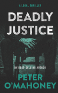Deadly Justice: A Legal Thriller