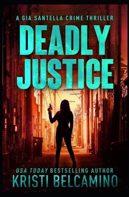 Deadly Justice - Belcamino, Kristi, and Warrant, Without