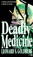 Deadly Medicine - Goldberg, Leonard S