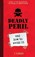 Deadly Peril: And How to Avoid it