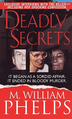 Deadly Secrets - Phelps, M William
