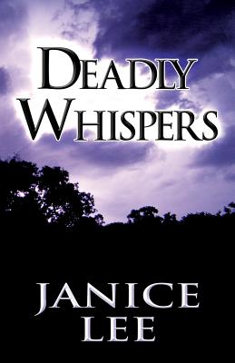 Deadly Whispers - Lee, Janice, M.Ed.