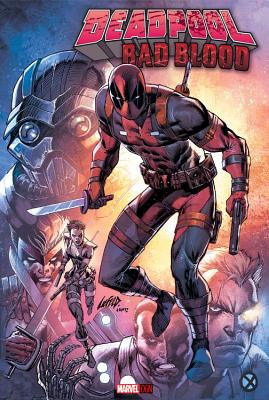 Deadpool: Bad Blood - Liefeld, Rob (Text by), and Sims, Chris (Text by), and Bowers, Chad (Text by)