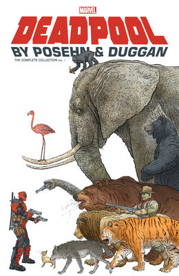 Deadpool by Posehn & Duggan: The Complete Collection Vol. 1 - Duggan, Gerry, and Posehn, Brian