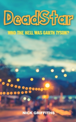 DeadStar: Who the hell was Garth Tyson? - Griffiths, Nick