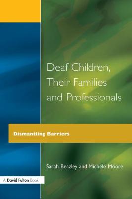 Deaf Children and Their Families - Beazley, Sarah, and Moore, Michele C