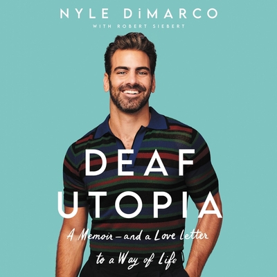 Deaf Utopia Lib/E: A Memoir--And a Love Letter to a Way of Life - DiMarco, Nyle, and Siebert, Robert, and Bittner, Dan (Read by)
