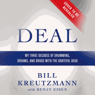 Deal: My Three Decades of Drumming, Dreams, and Drugs with the Grateful Dead