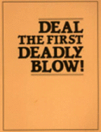 Deal the First Deadly Blow