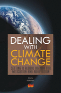 Dealing with Climate Change: Setting a Global Agenda for Mitigation and Adaptation - Pachauri, R. K.