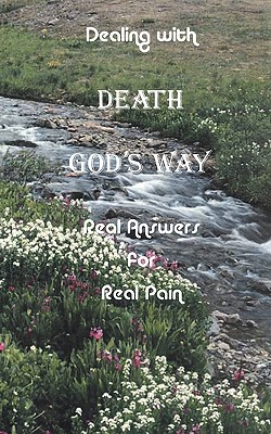 Dealing with Death God's Way: Real Answers for Real Pain - Armstrong, Pastor Lee