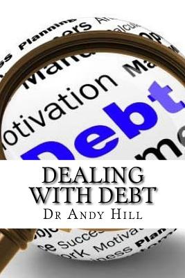 Dealing With Debt - Hill, Andy