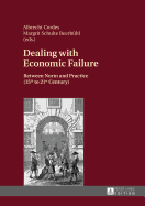 Dealing with Economic Failure: Between Norm and Practice (15th to 21st Century)