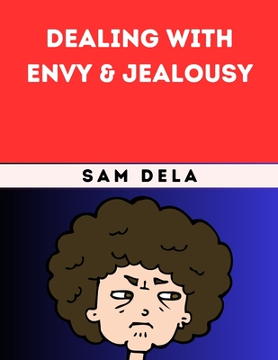 Dealing With Envy & Jealousy - Dela, Sam