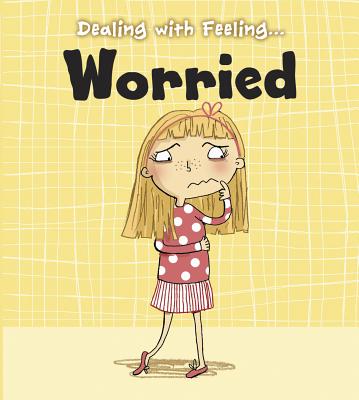 Dealing with Feeling Worried - Thomas, Isabel