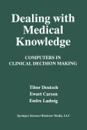 Dealing with Medical Knowledge: Computers in Clinical Decision Making