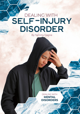 Dealing with Self-Injury Disorder - Gagne, Tammy