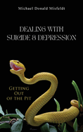Dealing with Suicide & Depression: Getting Out of the Pit