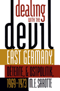 Dealing with the Devil: East Germany, Dtente, and Ostpolitik, 1969-1973